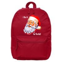 Funny Santa Claus I Do It For The HO'S Christmas 16 in Basic Backpack