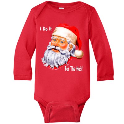 Funny Santa Claus I Do It For The HO'S Christmas Baby Long Sleeve Bodysuit