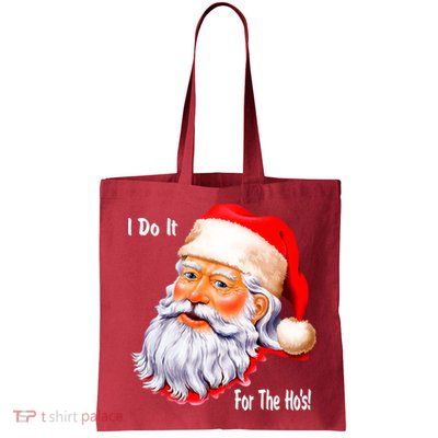 Funny Santa Claus I Do It For The HO'S Christmas Bag