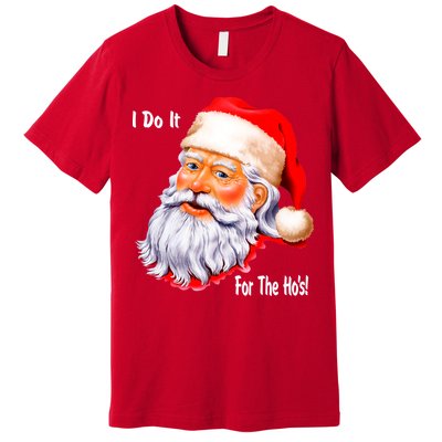 Funny Santa Claus I Do It For The HO'S Christmas Premium T-Shirt