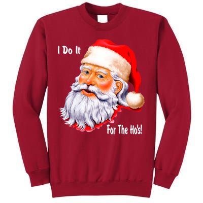 Funny Santa Claus I Do It For The HO'S Christmas Tall Sweatshirt