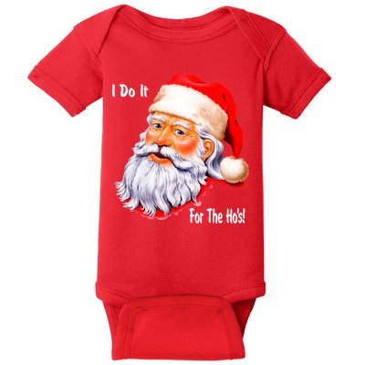 Funny Santa Claus I Do It For The HO'S Christmas Baby Bodysuit