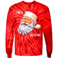 Funny Santa Claus I Do It For The HO'S Christmas Tie-Dye Long Sleeve Shirt