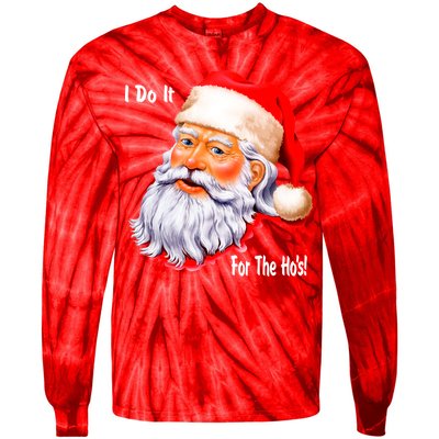 Funny Santa Claus I Do It For The HO'S Christmas Tie-Dye Long Sleeve Shirt