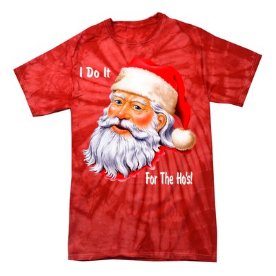 Funny Santa Claus I Do It For The HO'S Christmas Tie-Dye T-Shirt