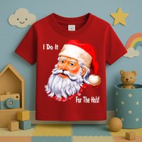 Funny Santa Claus I Do It For The HO'S Christmas Toddler T-Shirt