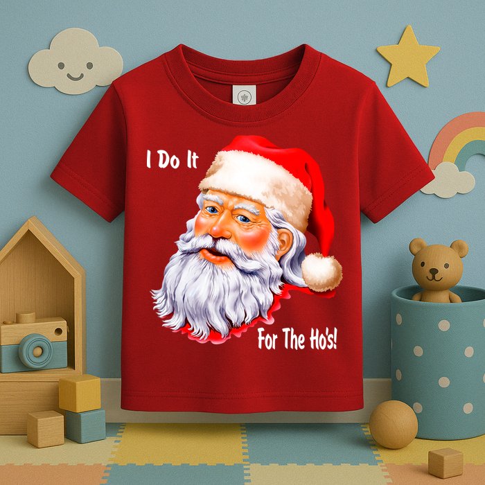Funny Santa Claus I Do It For The HO'S Christmas Toddler T-Shirt