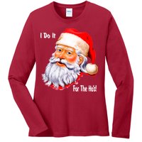 Funny Santa Claus I Do It For The HO'S Christmas Ladies Long Sleeve Shirt