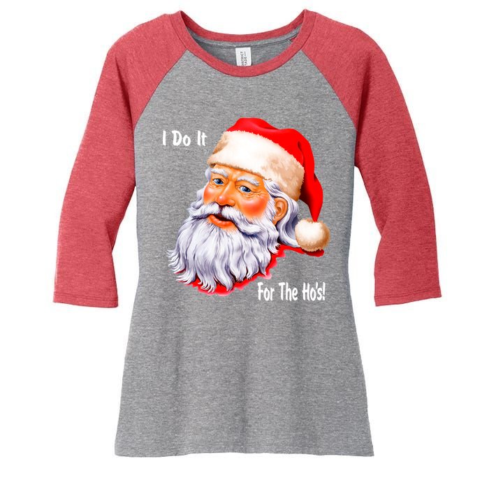 Funny Santa Claus I Do It For The HO'S Christmas Women's Tri-Blend 3/4-Sleeve Raglan Shirt