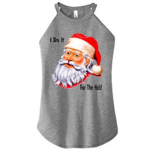 Funny Santa Claus I Do It For The HO'S Christmas Women's Perfect Tri Rocker Tank