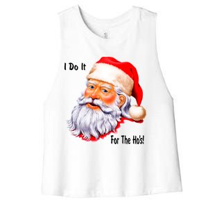 Funny Santa Claus I Do It For The HO'S Christmas Women's Racerback Cropped Tank