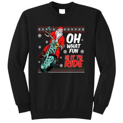 Funny Santa Oh What Fun It Is To Ride Motorcycle Sweatshirt