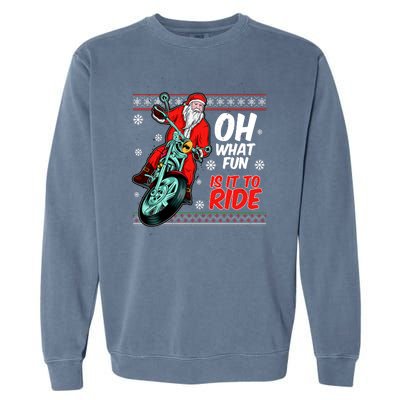 Funny Santa Oh What Fun It Is To Ride Motorcycle Garment-Dyed Sweatshirt