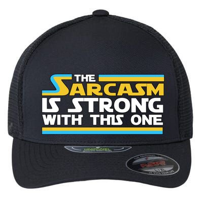 Funny Sarcasm Is Strong With This One Spoof Flexfit Unipanel Trucker Cap