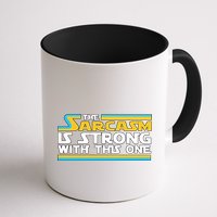 Funny Sarcasm Is Strong With This One Spoof Mug