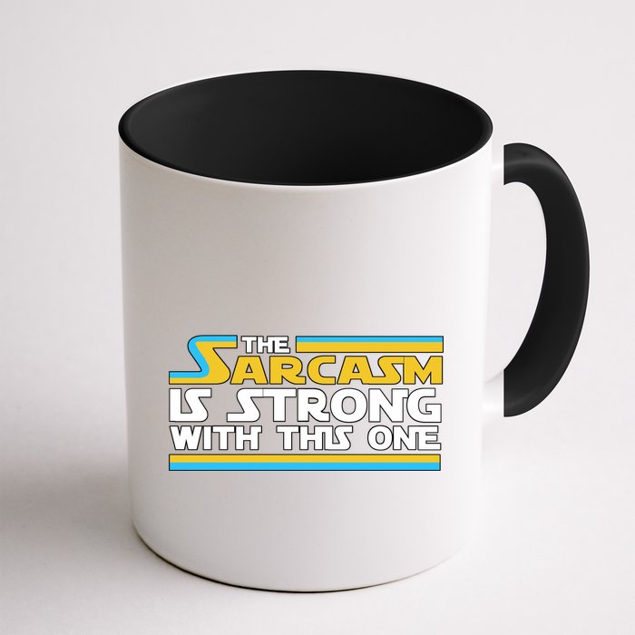 Funny Sarcasm Is Strong With This One Spoof Mug