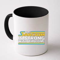 Funny Sarcasm Is Strong With This One Spoof Mug