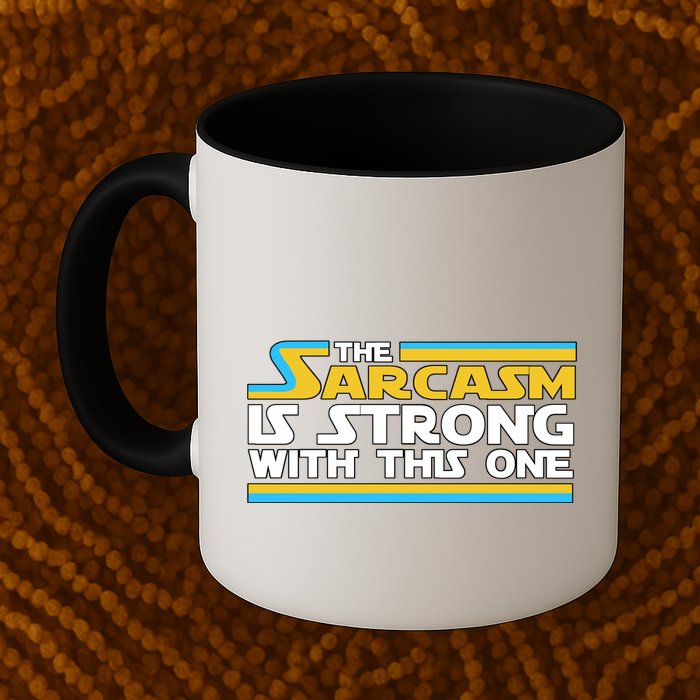 Funny Sarcasm Is Strong With This One Spoof Mug