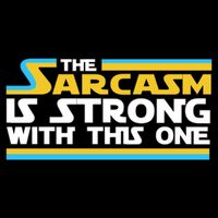 Funny Sarcasm Is Strong With This One Spoof Mug