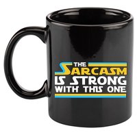 Funny Sarcasm Is Strong With This One Spoof 11oz C Handle Ceramic Mug