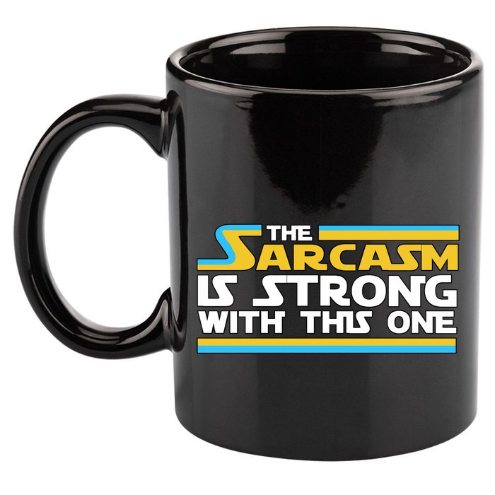 Funny Sarcasm Is Strong With This One Spoof 11oz C Handle Ceramic Mug