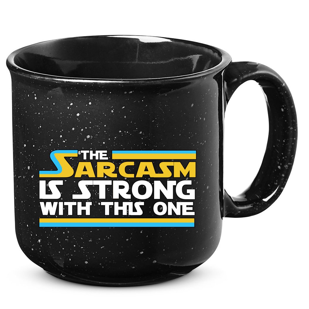 Funny Sarcasm Is Strong With This One Spoof 15oz Campfire Ceramic Mug
