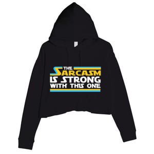 Funny Sarcasm Is Strong With This One Spoof Crop Fleece Hoodie