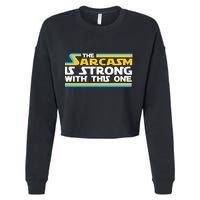 Funny Sarcasm Is Strong With This One Spoof Cropped Pullover Crew