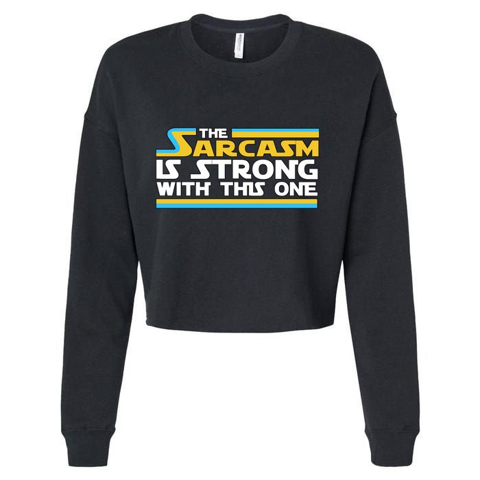 Funny Sarcasm Is Strong With This One Spoof Cropped Pullover Crew
