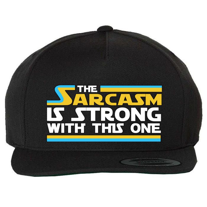 Funny Sarcasm Is Strong With This One Spoof Wool Snapback Cap