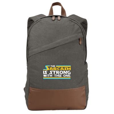Funny Sarcasm Is Strong With This One Spoof Cotton Canvas Backpack