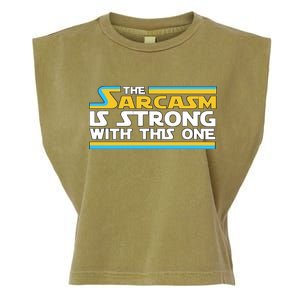 Funny Sarcasm Is Strong With This One Spoof Garment-Dyed Women's Muscle Tee