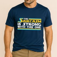 Funny Sarcasm Is Strong With This One Spoof Performance Shirt