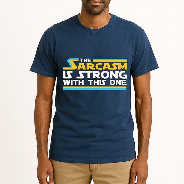 Funny Sarcasm Is Strong With This One Spoof Tall T-Shirt