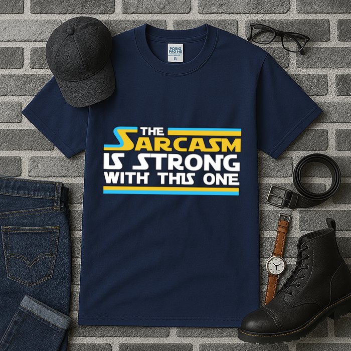 Funny Sarcasm Is Strong With This One Spoof Tall T-Shirt