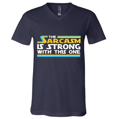 Funny Sarcasm Is Strong With This One Spoof V-Neck T-Shirt
