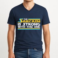 Funny Sarcasm Is Strong With This One Spoof V-Neck T-Shirt