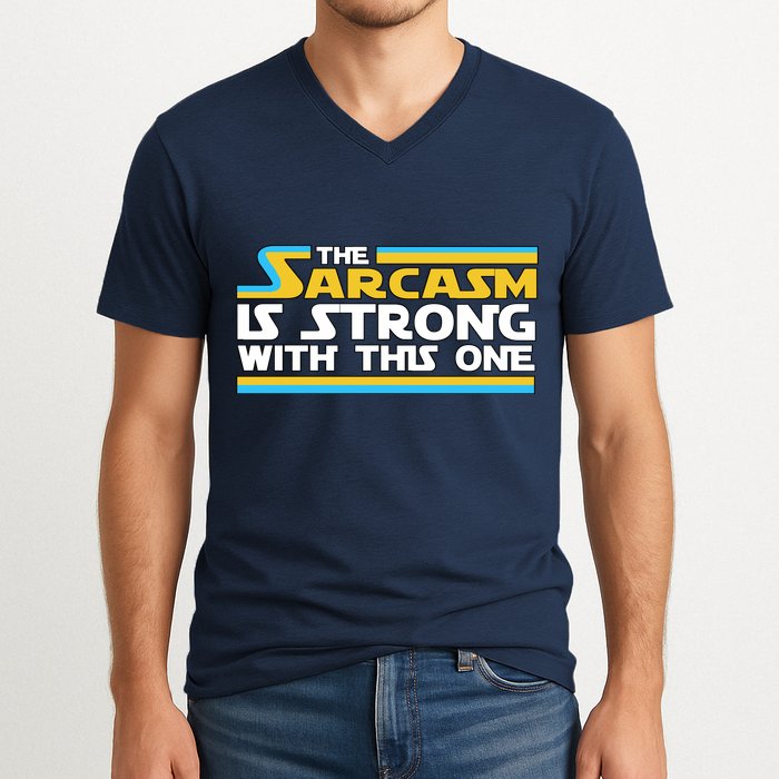 Funny Sarcasm Is Strong With This One Spoof V-Neck T-Shirt