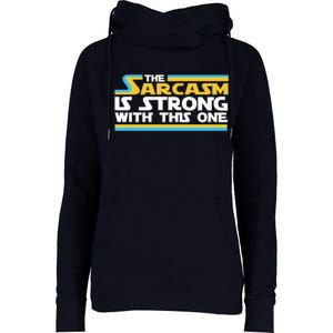 Funny Sarcasm Is Strong With This One Spoof Womens Funnel Neck Pullover Hood