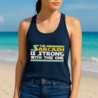 Funny Sarcasm Is Strong With This One Spoof Womens Tank Top