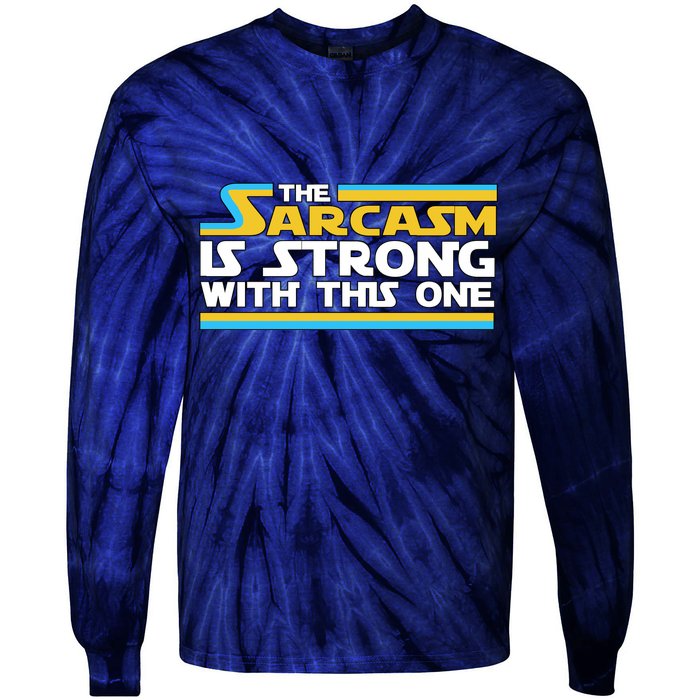 Funny Sarcasm Is Strong With This One Spoof Tie-Dye Long Sleeve Shirt