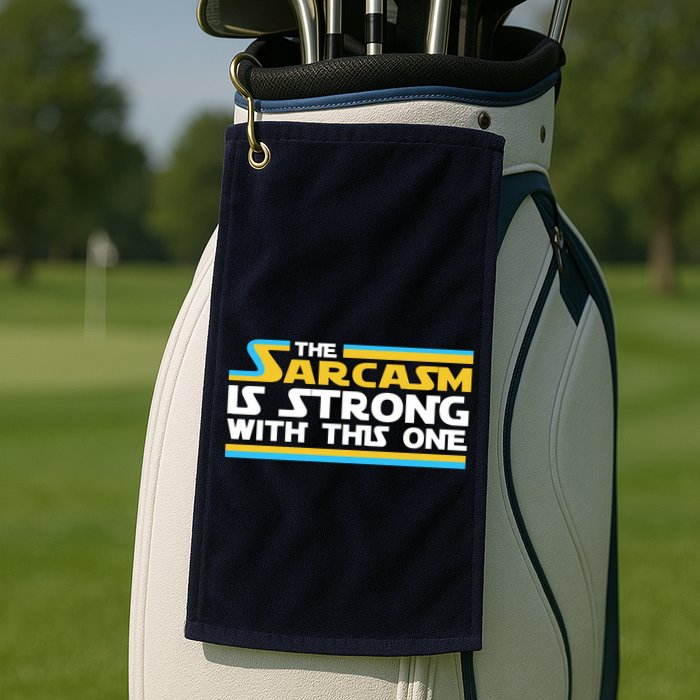 Funny Sarcasm Is Strong With This One Spoof Golf Towel