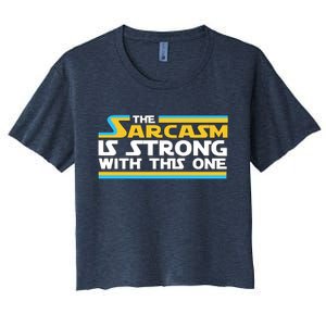 Funny Sarcasm Is Strong With This One Spoof Women's Crop Top Tee