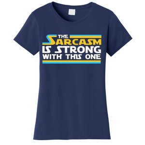 Funny Sarcasm Is Strong With This One Spoof Women's T-Shirt