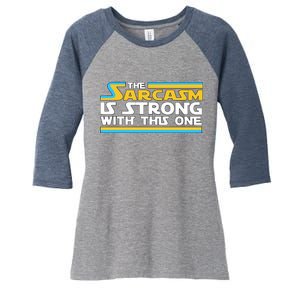 Funny Sarcasm Is Strong With This One Spoof Women's Tri-Blend 3/4-Sleeve Raglan Shirt