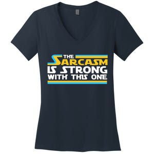 Funny Sarcasm Is Strong With This One Spoof Women's V-Neck T-Shirt