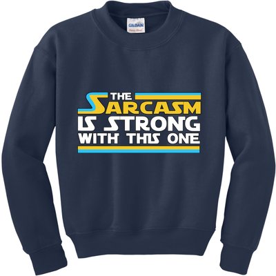Funny Sarcasm Is Strong With This One Spoof Kids Sweatshirt