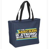 Funny Sarcasm Is Strong With This One Spoof Zip Tote Bag