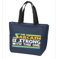 Funny Sarcasm Is Strong With This One Spoof Zip Tote Bag