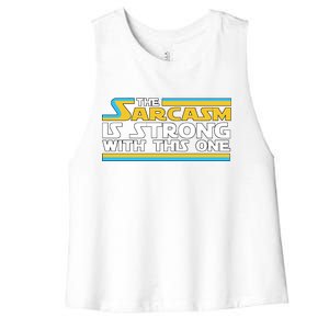 Funny Sarcasm Is Strong With This One Spoof Women's Racerback Cropped Tank